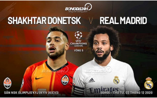 Nhận định bóng đá trận đấu Shakhtar Donetsk vs Real Madrid, 00h55 hôm nay ngày 02-12-2020